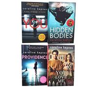 Caroline Kepnes You Series 4 Books Collection Set (You, Hidden Bodies, Providence, You Love Me)