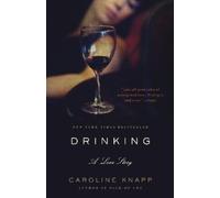 Caroline Knapp Drinking: A Love Story (Tapa blanda)