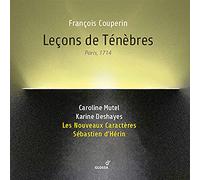 Caroline Mutel (Sopran) - Lecons De Tenebres - Paris 1714