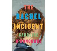 Caroline O'Donoghue The Rachel Incident (Tapa blanda)