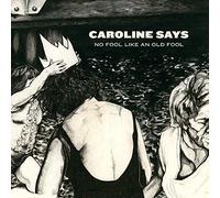 Caroline Says - There's No Fool Like An Old Fool [VINYL] [Vinilo]