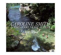 Caroline Smith & the Good Night Sle - Little Wind