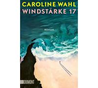 Caroline Wahl Windstärke 17: Der neue Roman nach ›22 Bahnen‹ Nom (Tapa blanda)