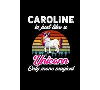 Caroline's Magical Unicorn Diary: A Cute Rainbow Journal for Girls Who Love Unicorns and Dream Big!