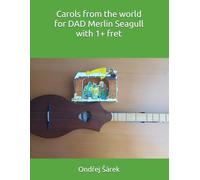 Carols from the world for DAD Merlin Seagull with 1+ fret