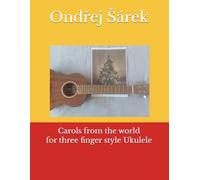 Carols from the world for three finger style Ukulele