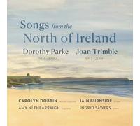 Carolyn Dobbin/Iain Burnside - Songs from the North of Ireland: Dorothy Parke/Joan Trimble