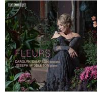 Carolyn Sampson: Fleurs [Obras Para Voz Y Piano De Purcell, Quilter, Britten...] / Carolyn Sampson, Soprano. Joseph Middleton, Piano
