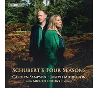 Carolyn Sampson, soprano - Joseph Middleton, piano - Michael Collins - Schubert’s Four Seasons