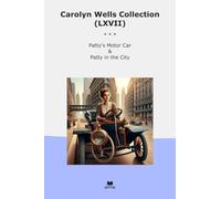 Carolyn Wells Collection (LXVII): Patty Motor City (Top Classics)