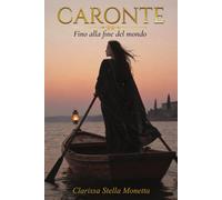 CARONTE: FINO ALLA FINE DEL MONDO