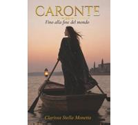 CARONTE: FINO ALLA FINE DEL MONDO