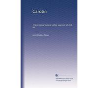 Carotin: The principal natural yellow pigment of milk fat