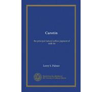 Carotin: the principal natural yellow pigment of milk fat