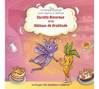 Carotte Biscornue & les Gâteaux de Gratitude: avec Daphné la libellule (La Famille Libellule)