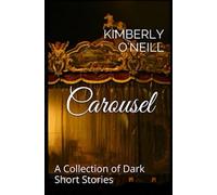 Carousel: A Collection of Dark Short Stories