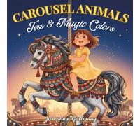 Carousel Animals: Tess & Magic Colors