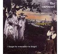Carousel - I Forgot Remember to Forget