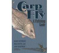 Carp on the Fly: A Flyfishing Guide