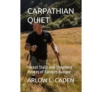 CARPATHIAN QUIET: Forest Trails and Shepherd Routes of Eastern Europe