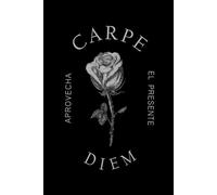 Carpe Diem: Aprovecha el Presente (Instantes Eternos: Colección Tempus.)