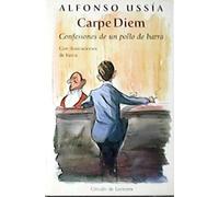 Carpe Diem: confesiones de un pollo de barra