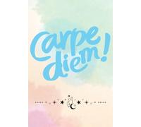 Carpe Diem: Disfruta del momento