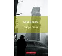 Carpe diem | Saul Bellow