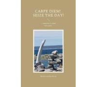 Carpe Diem! Seize The Day! (ebook)
