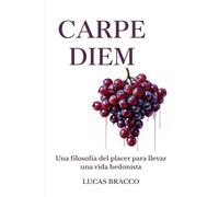 Carpe Diem: Una filosofía del placer para llevar una vida hedonista