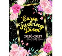 Carpe Fucking Diem: 2-Year Monthly Sweary Planner For Women | 24 Months January to December Calendar Schedule Yearly Goals & To do List with ... Floral Design | Large Size 8.5 x 11 inches