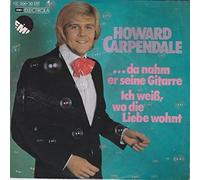 CARPENDALE, Howard - Da nahm er seine Gitarre / Ich weiß wo die Liebe wohnt / 1C 006-30 519