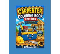 Carpenter Coloring Book for Kids: Fun Construction Tools and Building Activities for Young Builders