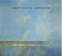 Carpenter, Mary Chapin - Between Here & Gone