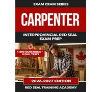 Carpenter Red Seal Exam Cram: Practice Questions and Answer Explanations for the Interprovincial Red Seal Certification Exam (RED SEAL ACADEMY EXAM CRAM SERIES)