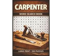 Carpenter Word Search Book: Large Print Puzzle Collection with 100 Puzzles and 2000 Unique Words on Carpentry Tools, Framing Techniques, and Woodworking Skills