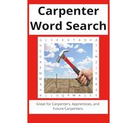 Carpenter Word Search Puzzle Book: Word Searches with Easy to Read Print about Carpentry Tools, Woodworking, Joinery, Construction Skills, and ... | Gift for vacations, holidays and free time