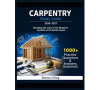 Carpentry Study Guide 2026-2027: Decoding the Lines: From Blueprint Symbols to On-Grade Layout