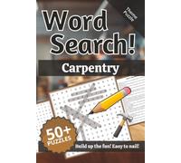 Carpentry Word Search: Words and Definitions of Carpentry: Word Puzzle Book | 110+ pages | 50+ puzzles | 6x9 | Build up the fun! Easy to nail! (Learning)