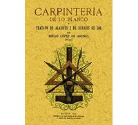 Carpintería de lo blanco, tratado de alarifes y de relojes de sol (SIN COLECCION)