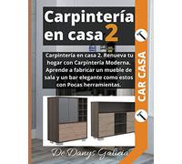 Carpintería en casa 2. Aprende a fabricar muebles de sala. Pocas herramientas. (2)