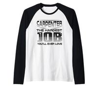 Carpintero, el Trabajo más difícil Que jamás te encantará Carpintería Camiseta Manga Raglan