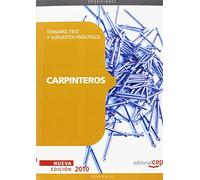Carpinteros. Temario, Test y Supuestos Prácticos (Colección 108)