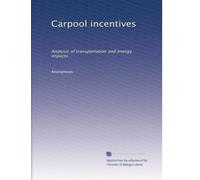 Carpool incentives: Analysis of transportation and energy impacts