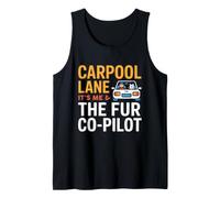 Carpool Lane IT S ME and The Fur CO Pilot Camiseta sin Mangas