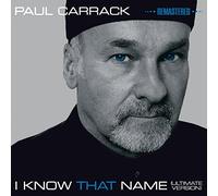 Paul Carrack - I Know That Name (Ultimate Version Remastered Edition)
