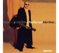 Paul Carrack - It Ain't Over (Remastered Edition)