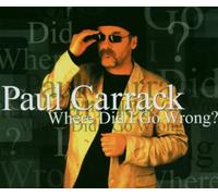 Carrack, Paul - Where Did It All Go Wrong