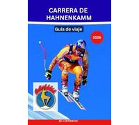 CARRERA DE HAHNENKAMM Guía de viaje 2026: Entradas, servicio VIP, experiencias de esquí alpino en Streif, cultura après-ski y viajes de invierno en Kitzbühel, Austria