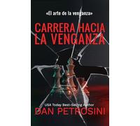 Carrera Hacia La Venganza (La Serie «El Arte De La Venganza»)